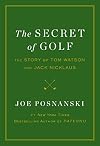 The Secret of Golf: The Story of Tom Watson and Jack Nicklaus