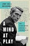 A Mind At Play How Claude Shannon Invented The Information Age