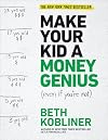 Make Your Kid a Money Genius Even If You’re Not: A Parent's Guide for Kids 3 to 23