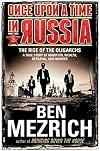 Once Upon a Time in Russia: The Rise of the Oligarchs