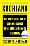 Kochland The Secret History Of Koch Industries And Corporate Power In America