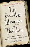 The Bad-Ass Librarians of Timbuktu: And Their Race to Save the World's Most Precious Manuscripts