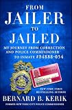From Jailer To Jailed My Journey From Correction And Police Commissioner To Inmate 84888054