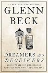 Dreamer and Deceivers; True Stories of the Heroes and Villains who Built America