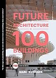 The Future of Architecture, in 100 Buildings