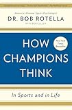 How Champions Think In Sports And In Life