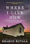 Where I Live Now: A Journey through Love and Loss to Healing and Hope