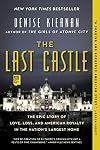 The Last Castle: The Epic Story of Love, Loss, and American Royalty in the Nation's Largest Home