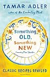 Something Old, Something New: Classic Recipes Revised