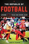 The Republic of Football: Legends of the Texas High School Game