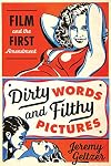 Dirty Words and Filthy Pictures: Film and the First Amendment