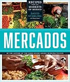 Mercados Recipes From The Markets Of Mexico