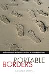 Portable Borders: Performance Art and Politics on the U.S. Frontera since 1984 (Latin American and Caribbean Arts and Culture Publication In)