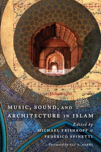 Music, sound, and architecture in Islam