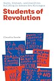 Students Of Revolution Youth Protest And Coalition Building In Somozaera Nicaragua