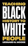 Teaching Black History to White People