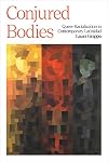 Conjured Bodies : Queer Racialization in Contemporary Latinidad