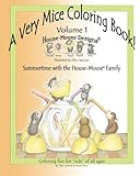 A Very Mice Coloring Book Volume 1 Summertime Fun With The Housemouse Family By Artist Ellen Jareckie
