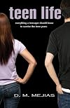 Teen Life Everything a Teenager Should Know to Survive the Teen Years
