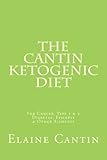 The Cantin Ketogenic Diet For Cancer Type 1 2 Diabetes Epilepsy Other Ailments