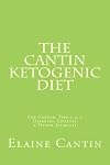 The Cantin Ketogenic Diet: For Cancer, Type 1 & 2 Diabetes, Epilepsy & Other Ailments
