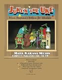 Juken The Uke Blues Ragtime Hokum For Ukulele Complete Tablature For The Cd More