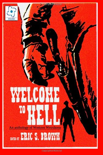 Welcome To Hell: An Anthology Of Western Weirdness book cover