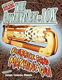 Experience Building The Rotarymek10x Rubber Band Machine Gun