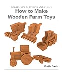 How To Make Wooden Farm Toys Scroll Saw Patterns And Plans