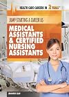 Jump-Starting Careers As Medical Assistants & Certified Nursing Assistants (Health Care Careers in 2 Years)