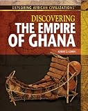 Discovering The Empire Of Ghana Exploring African Civilizations