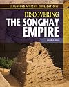 Discovering the Songhay Empire (Exploring African Civilizations)