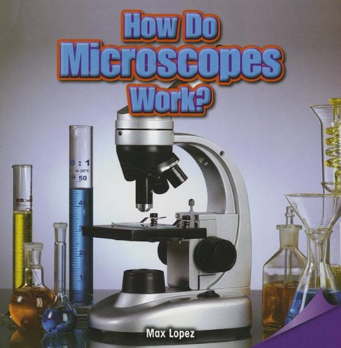 Cover of How Do Microscopes Work?