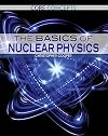 The Basics of Nuclear Physics (Core Concepts)