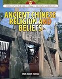 Ancient Chinese Religion And Beliefs Spotlight On The Rise And Fall Of Ancient Civilizations