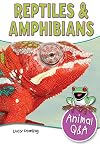 Reptiles & Amphibians (Animal Q & A)