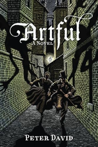 Artful: Being the Heretofore Secret History of That Unique Individual the Artful Dodger, Hunter of Vampyres (Amongst Other Things)