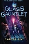 The Glass Gauntlet (The Blood Guard Series)