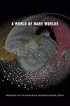 A World of Many Worlds