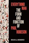 Everything Man: The Form and Function of Paul Robeson