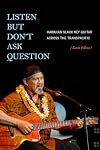Listen but Don't Ask Question: Hawaiian Slack Key Guitar across the TransPacific