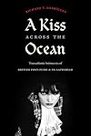 A Kiss across the Ocean: Transatlantic Intimacies of British Post-Punk and US Latinidad