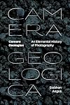 Camera Geologica: An Elemental History of Photography