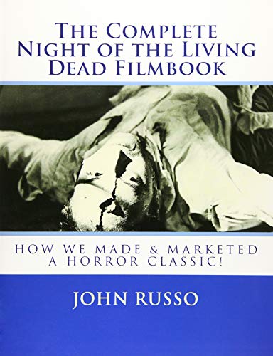 The Complete Night of the Living Dead Filmbook & Scrapbook book cover