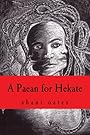 A Paean for Hekate - mrs shani oates