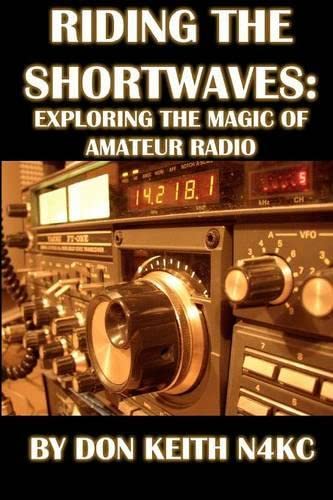 Riding the Shortwaves: Exploring the Magic of Amateur Radio book cover