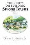 Thoughts on Building Strong Towns, Volume 1