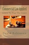 Commercial Law Applied Learn To Play The Game