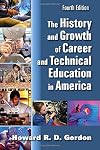 The History and Growth of Career and Technical Education in America, Fourth Edition