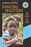 Dancing Skeletons Life And Death In West Africa 20th Anniversary Edition